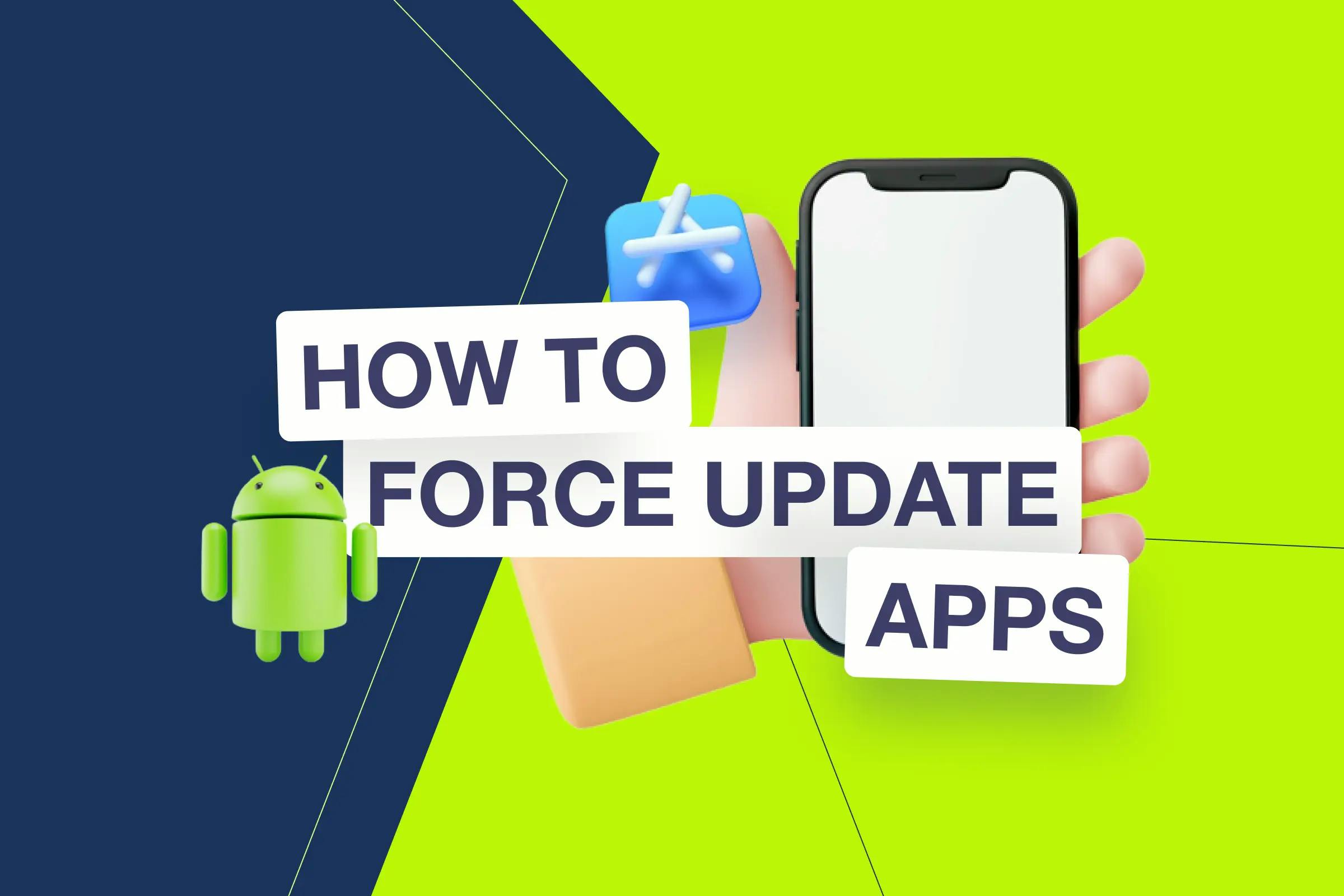 How to force update a mobile app when a new version is available?